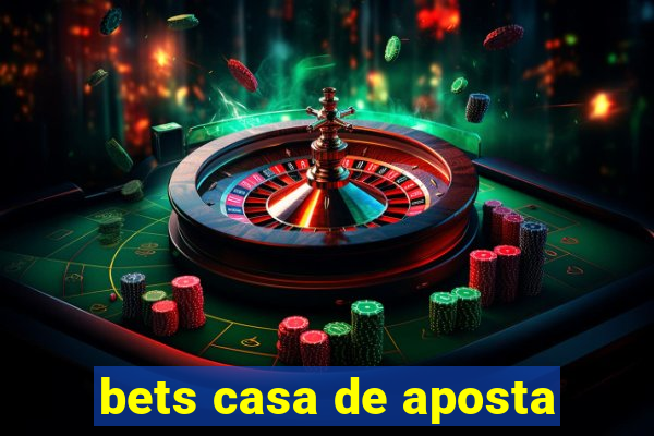 bets casa de aposta